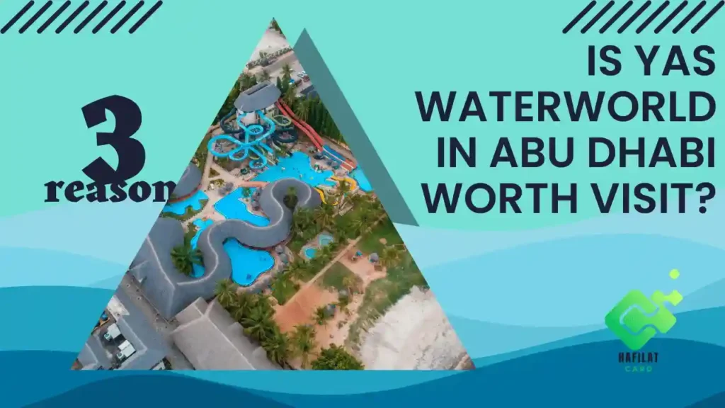 Is Yas Waterworld in Abu Dhabi worth visit