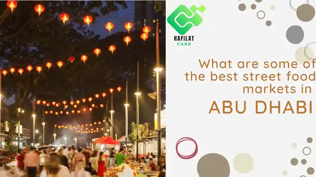 What are some of the best street food markets in Abu Dhabi