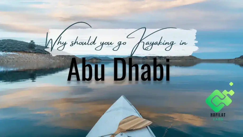 Why should you go Kayaking in Abu Dhabi